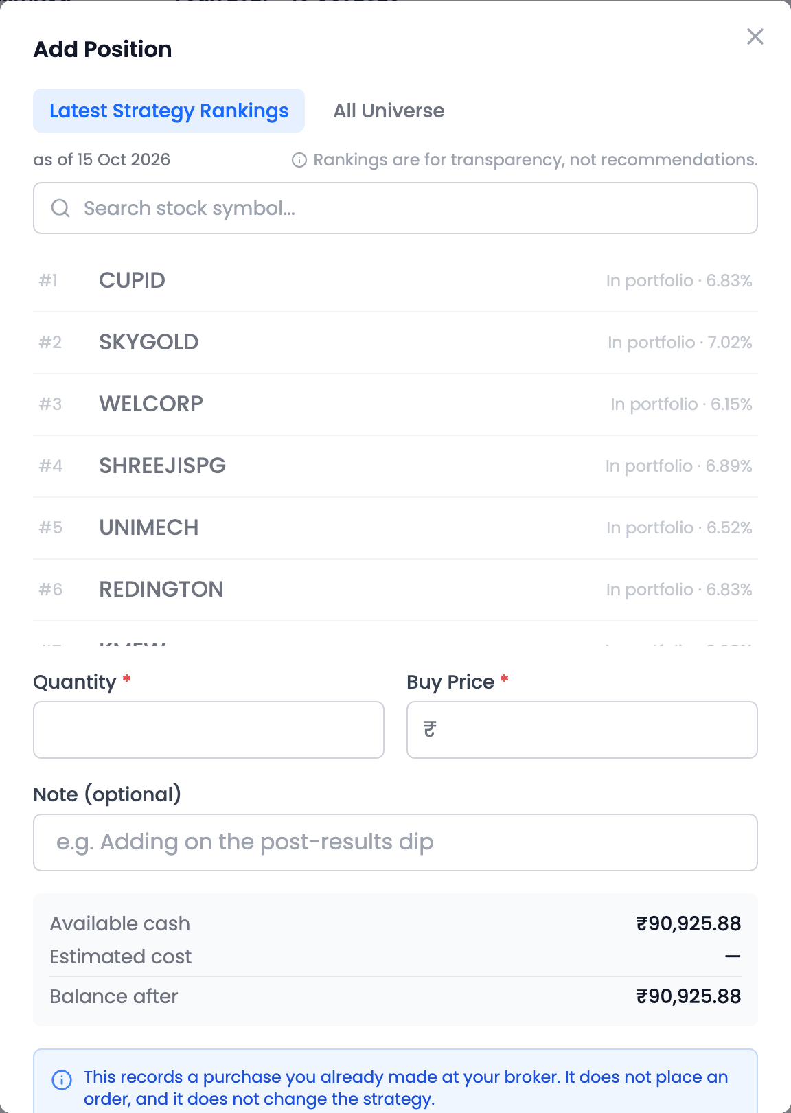 The Add Position dialog: tabs Latest Strategy Rankings and All Universe, as of 15 Oct 2026, the note Rankings are for transparency, not recommendations, a search box and a ranked list where held stocks read In portfolio, then Quantity, Buy Price and an optional Note, a summary of Available cash, Estimated cost and Balance after, and the line This records a purchase you already made at your broker. It does not place an order, and it does not change the strategy