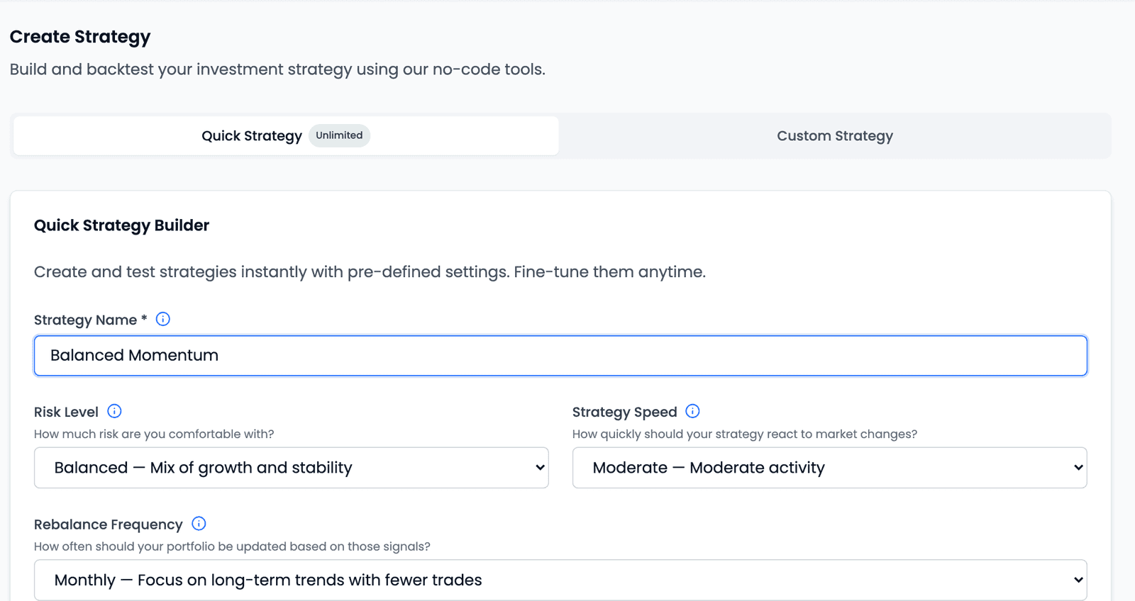 The Create Strategy page on the Quick Strategy tab, which carries an Unlimited badge beside a Custom Strategy tab. The Quick Strategy Builder panel shows a Strategy Name of Balanced Momentum and three dropdowns — Risk Level set to Balanced, Strategy Speed to Moderate and Rebalance Frequency to Monthly — each with a question beneath its label, above a Review & Run Backtest button